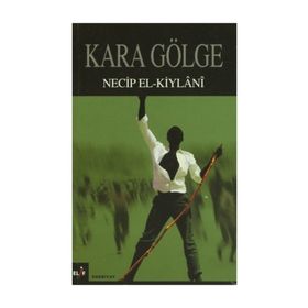 KARA GÖLGE - NECIB EL-KIYLANI