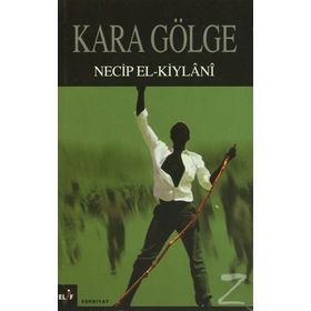 KARA GÖLGE - NECIB EL-KIYLANI