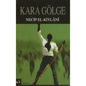 KARA GÖLGE - NECIB EL-KIYLANI