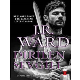 Kara Hançer Kardeşliği 3 - Dirilen Sevgili - J. R. Ward