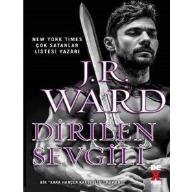 Kara Hançer Kardeşliği 3 - Dirilen Sevgili - J. R. Ward
