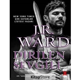 Kara Hançer Kardeşliği 3 - Dirilen Sevgili - J. R. Ward