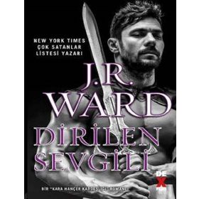 Kara Hançer Kardeşliği 3 - Dirilen Sevgili - J. R. Ward