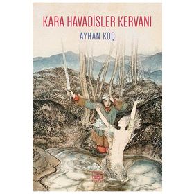 Kara Havadisler Kervanı - Ayhan Koç