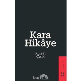 Kara Hikaye - Kürşat Çelik