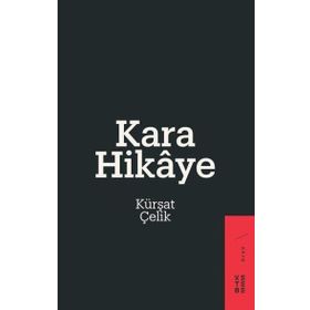 Kara Hikaye - Kürşat Çelik