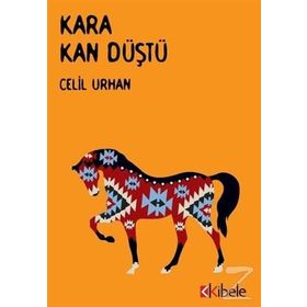 Kara Kan Düştü - Celil Urhan