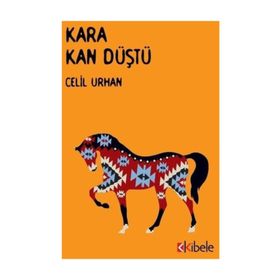 Kara Kan Düştü - Celil Urhan