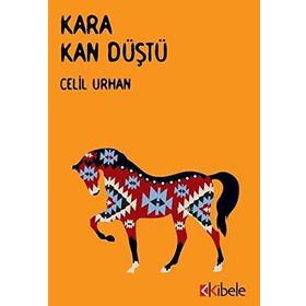 Kara Kan Düştü - Celil Urhan