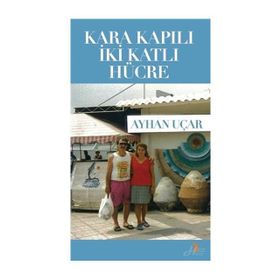 Kara Kapılı İki Katlı Hücre - Ayhan Uçar