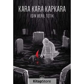 Kara Kara Kapkara - Işın Beril Tetik