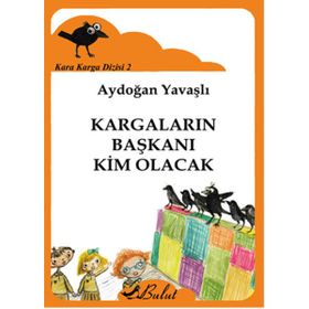 Kara Karga Dizisi 2-Kargaların Başkanı Kim Olacak - Aydoğan Yavaşlı