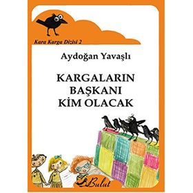 Kara Karga Dizisi 2-Kargaların Başkanı Kim Olacak - Aydoğan Yavaşlı