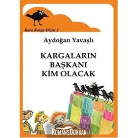 Kara Karga Dizisi 2-Kargaların Başkanı Kim Olacak - Aydoğan Yavaşlı