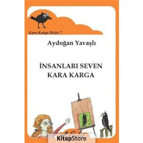 Kara Karga Dizisi -7 - İnsanları Seven Kara Karga - Aydoğan Yavaşlı