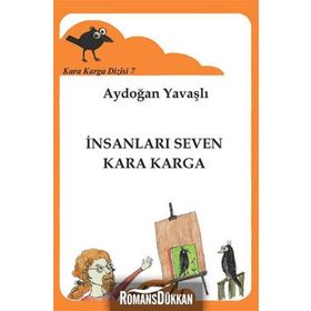 Kara Karga Dizisi -7 - İnsanları Seven Kara Karga - Aydoğan Yavaşlı