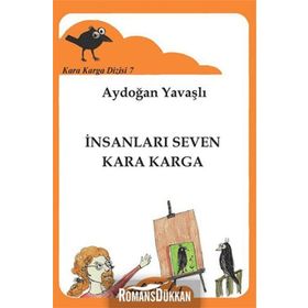Kara Karga Dizisi -7 - İnsanları Seven Kara Karga - Aydoğan Yavaşlı