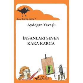 Kara Karga Dizisi -7 - İnsanları Seven Kara Karga - Aydoğan Yavaşlı