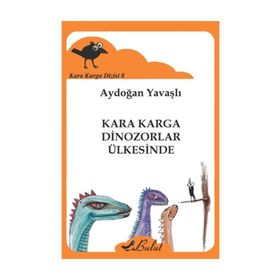 Kara Karga Dizisi - 8 - Kara Karga Dinozorlar Ülkesinde - Aydoğan Yavaşlı