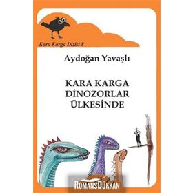 Kara Karga Dizisi - 8 - Kara Karga Dinozorlar Ülkesinde - Aydoğan Yavaşlı