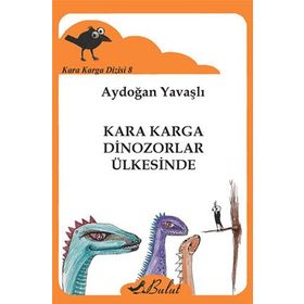 Kara Karga Dizisi - 8 - Kara Karga Dinozorlar Ülkesinde - Aydoğan Yavaşlı