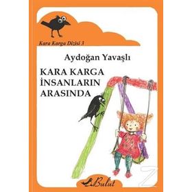 Kara Karga İnsanların Arasında - Aydoğan Yavaşlı