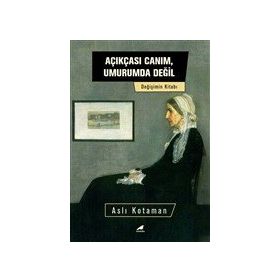 Kara Karga Yayınları Açıkçası Canım, Umurumda Değil Değişim Kitabı