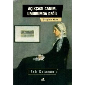 Kara Karga Yayınları Açıkçası Canım, Umurumda Değil Değişim Kitabı