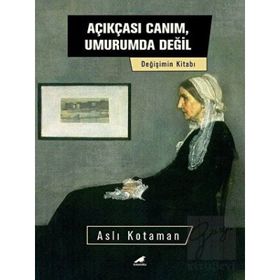 Kara Karga Yayınları Açıkçası Canım, Umurumda Değil Değişim Kitabı