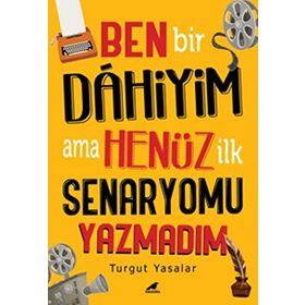 Kara Karga Yayınları Ben Bir Dahiyim Ama Henüz İlk Senaryomu Yazmadım