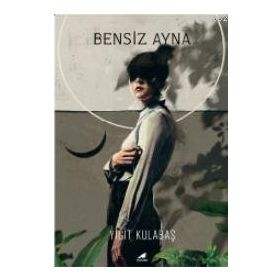 Kara Karga Yayınları Bensiz Ayna