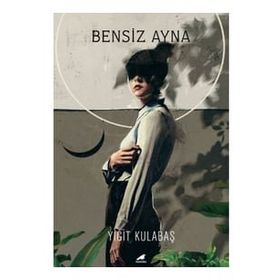 Kara Karga Yayınları Bensiz Ayna