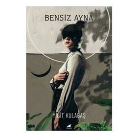 Kara Karga Yayınları Bensiz Ayna