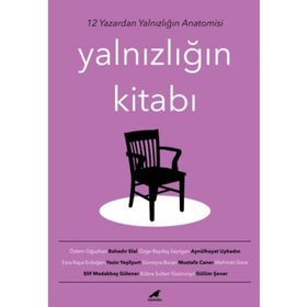 Kara Karga Yayınları Yalnızlığın Kitabı 12 Yazardan Yalnızlığın Anatomisi