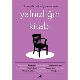 Kara Karga Yayınları Yalnızlığın Kitabı 12 Yazardan Yalnızlığın Anatomisi