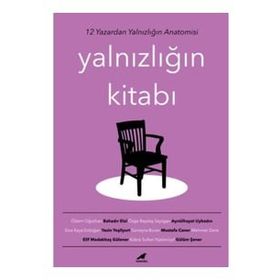 Kara Karga Yayınları Yalnızlığın Kitabı 12 Yazardan Yalnızlığın Anatomisi
