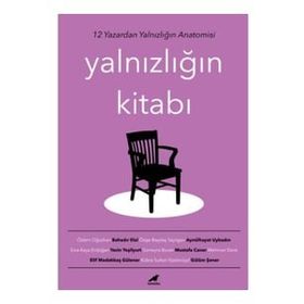 Kara Karga Yayınları Yalnızlığın Kitabı 12 Yazardan Yalnızlığın Anatomisi