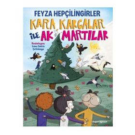 Kara Kargalar İle Ak Martılar - Feyza Hepçilingirler