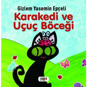 Kara Kedi ve Uçuç Böceği - Gizlem Yasemin Epçeli