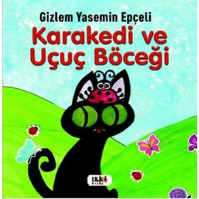 Kara Kedi ve Uçuç Böceği - Gizlem Yasemin Epçeli