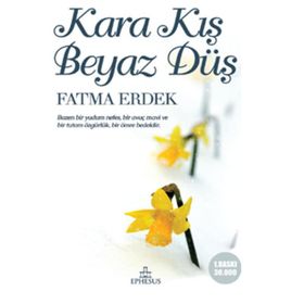 Kara Kış Beyaz Düş - Fatma Erdek