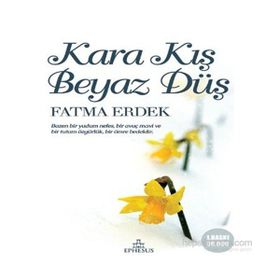 Kara Kış Beyaz Düş - Fatma Erdek