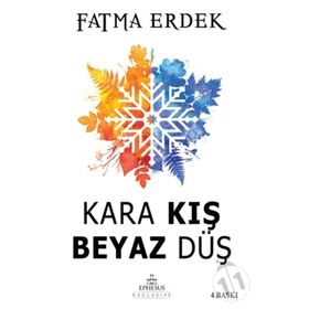 Kara Kış Beyaz Düş - Fatma Erdek