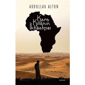Kara Kıtanın İktisatçısı - Abdullah Altun