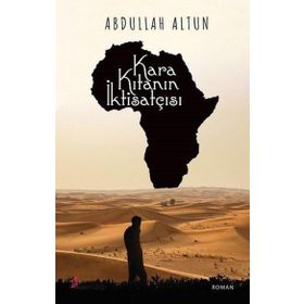 Kara Kıtanın İktisatçısı - Abdullah Altun