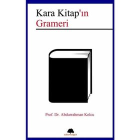 Kara Kitap’ın Grameri - Abdurrahman Kolcu