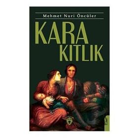 Kara Kıtlık - Mehmet Nuri Öncüler