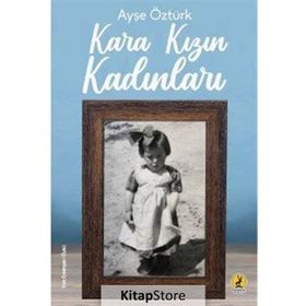 Kara Kızın Kadınları - Ayşe Öztürk