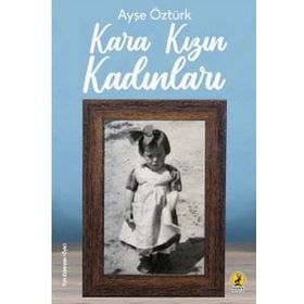 Kara Kızın Kadınları - Ayşe Öztürk