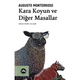 Kara Koyun ve Diğer Masallar - Augusto Menterroso - VakıfBank Kültür Yayınları